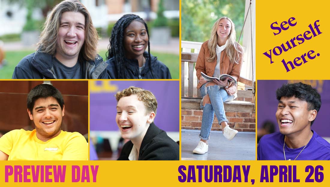 Various photos of smiling students with the test, "Spring Preview Day, See yourself here, Saturday April 26."