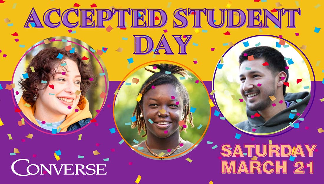 Collage of Converse students and confetti with the text "Accepted Students Day; March 21, 2026."
