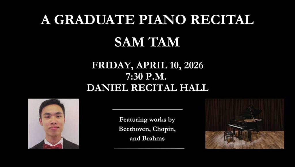 Samuel Tam and the text "Graduate Recital on Friday, April 10, 2026, at 7:30PM featuring music by Beethoven, Chopin and Brahms."